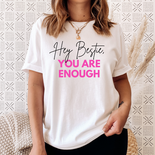 Hey Bestie, You Are Enough