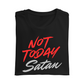 Not Today Satan Tee