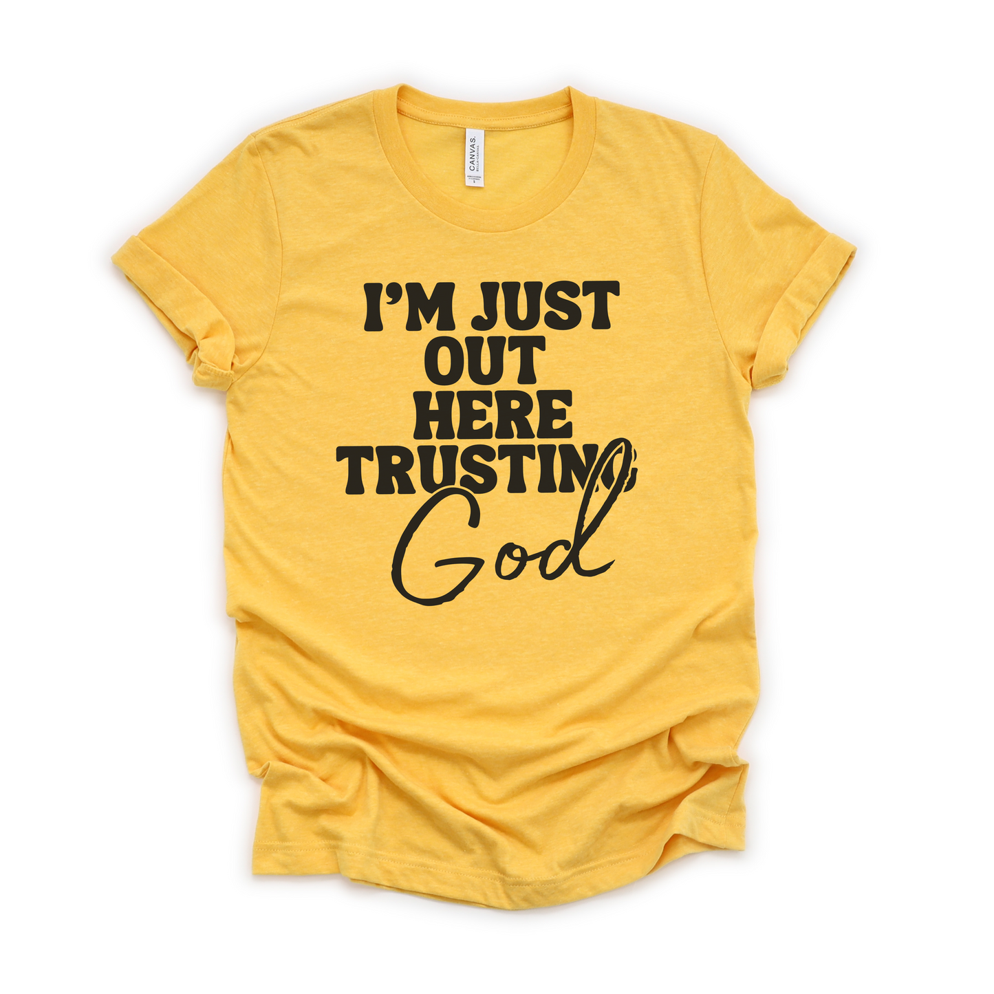 I'm Just Out Here Trusting God Tee